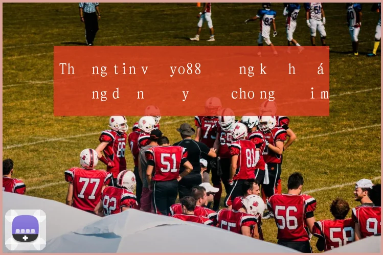 Thông tin về yo88 đăng ký hướng dẫn đầy đủ cho người mới