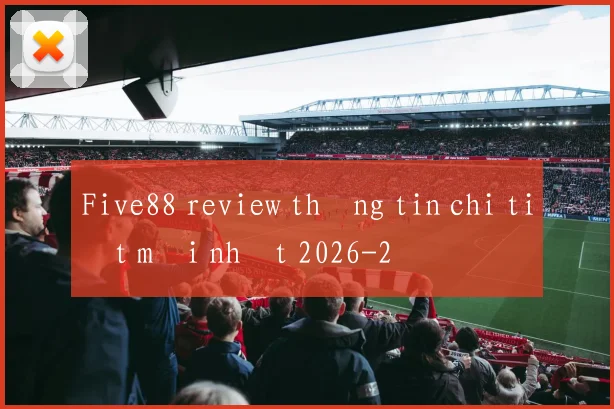 Five88 review thông tin chi tiết mới nhất 2026