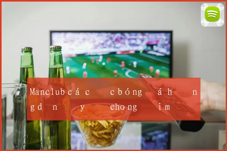 Manclub cá cược bóng đá hướng dẫn đầy đủ cho người mới